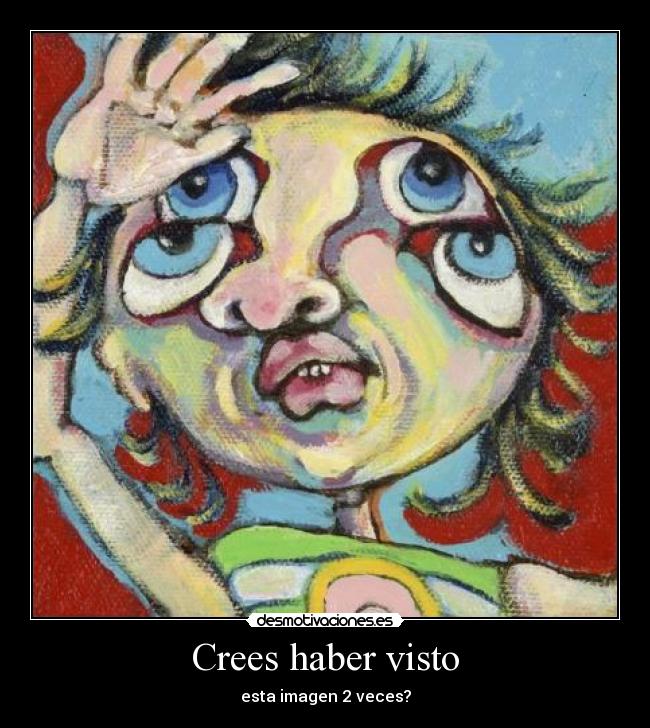 Crees haber visto - 