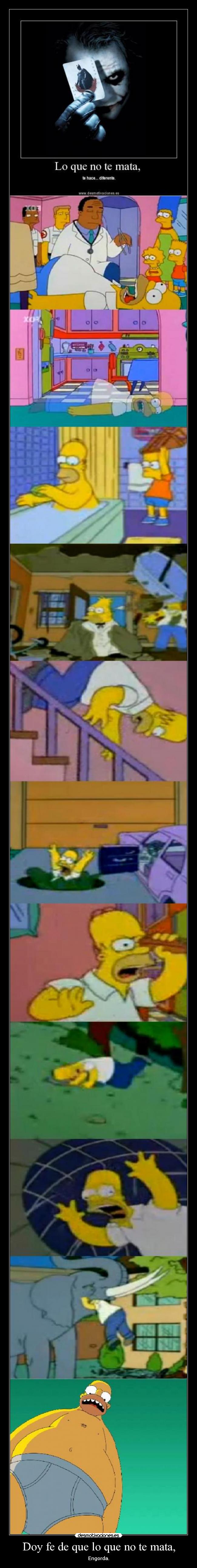 Doy fe de que lo que no te mata, -