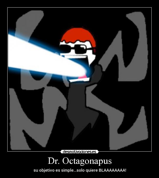 Dr. Octagonapus - 