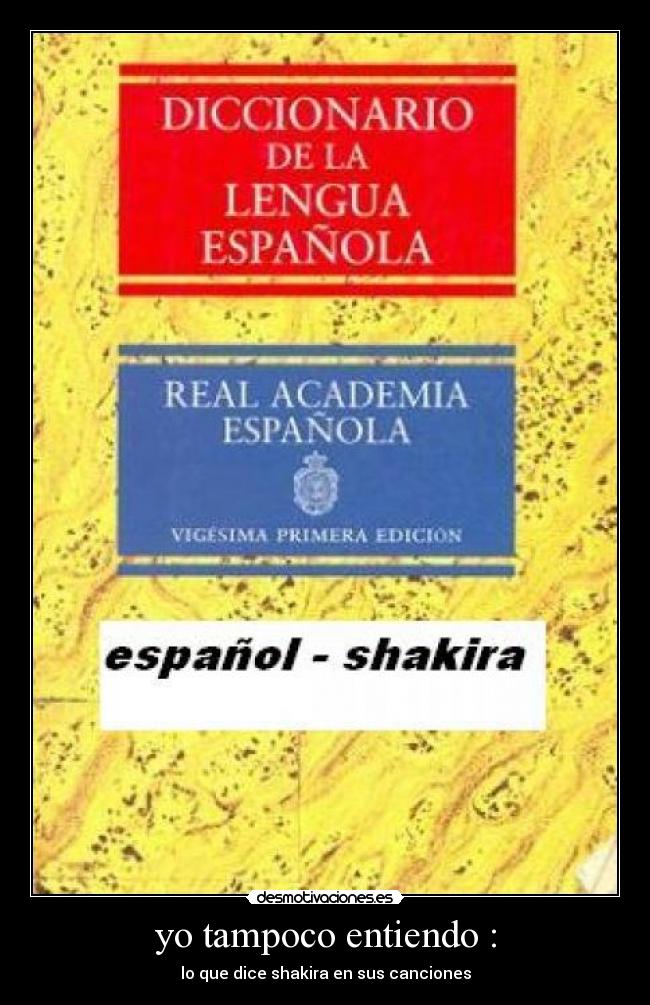 yo tampoco entiendo : - 