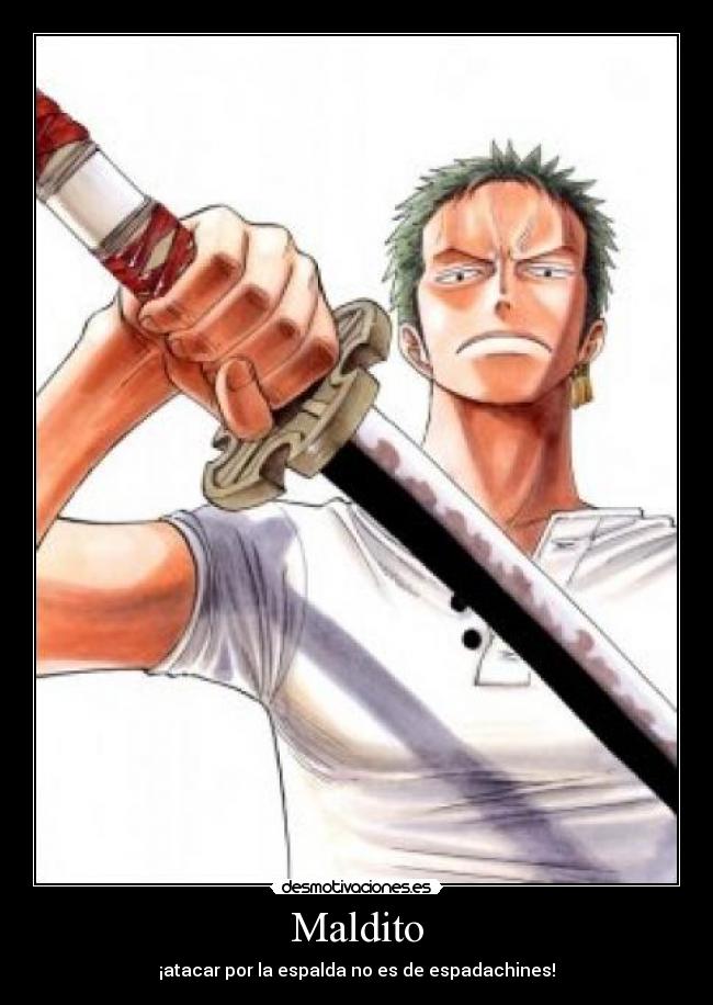 Maldito - ¡atacar por la espalda no es de espadachines!