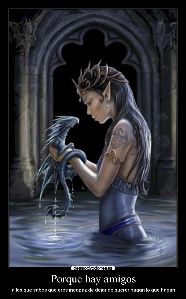 Porque hay amigos - a los que sabes que eres incapaz de dejar de querer hagan lo que hagan