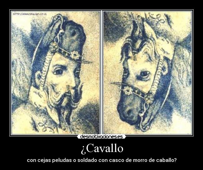 ¿Cavallo - con cejas peludas o soldado con casco de morro de caballo?