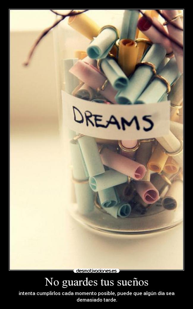 No guardes tus sueños - 