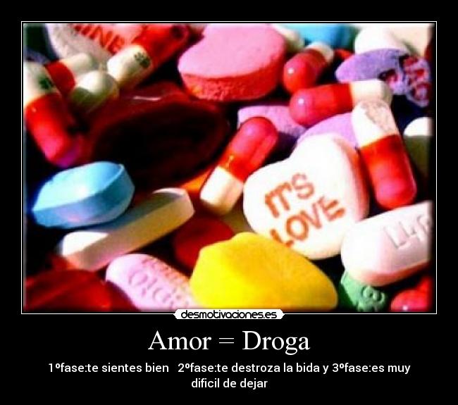 Amor = Droga -