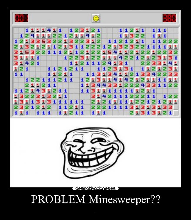 PROBLEM Minesweeper?? - .