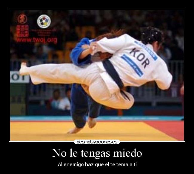 No le tengas miedo - Al enemigo haz que el te tema a ti