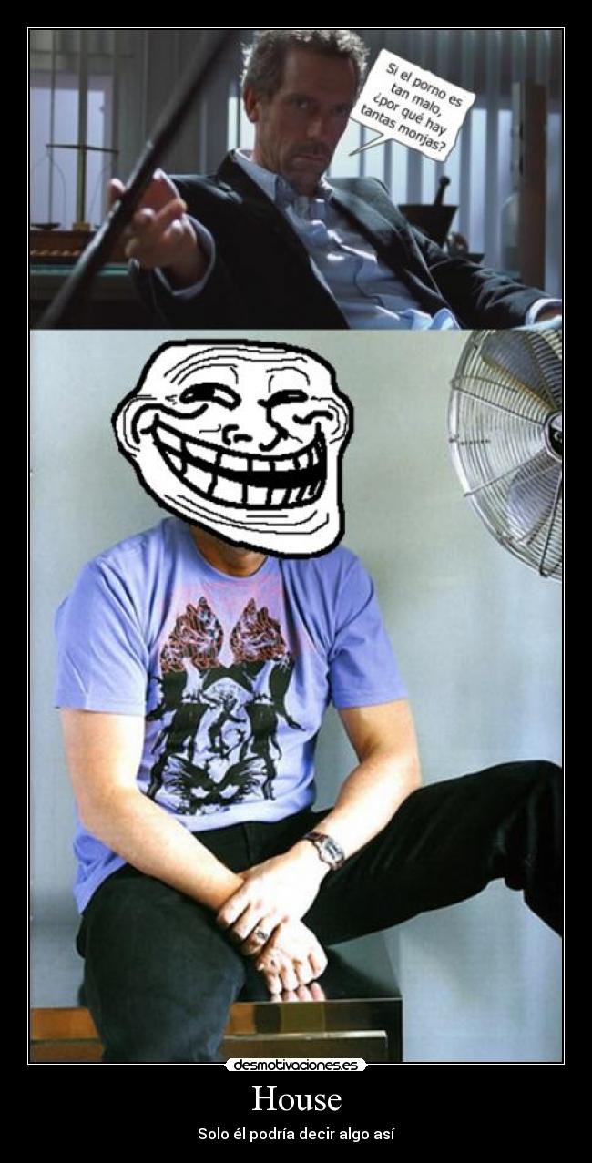 House - Solo él podría decir algo así