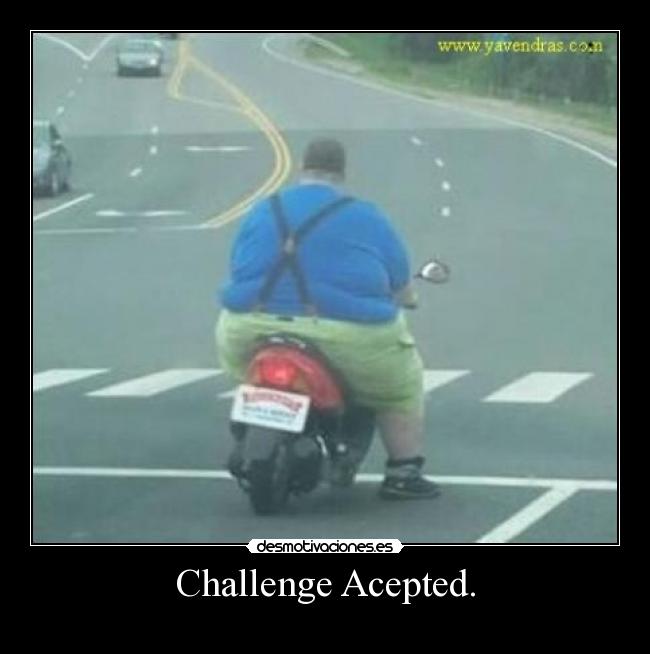 Challenge Acepted. - 