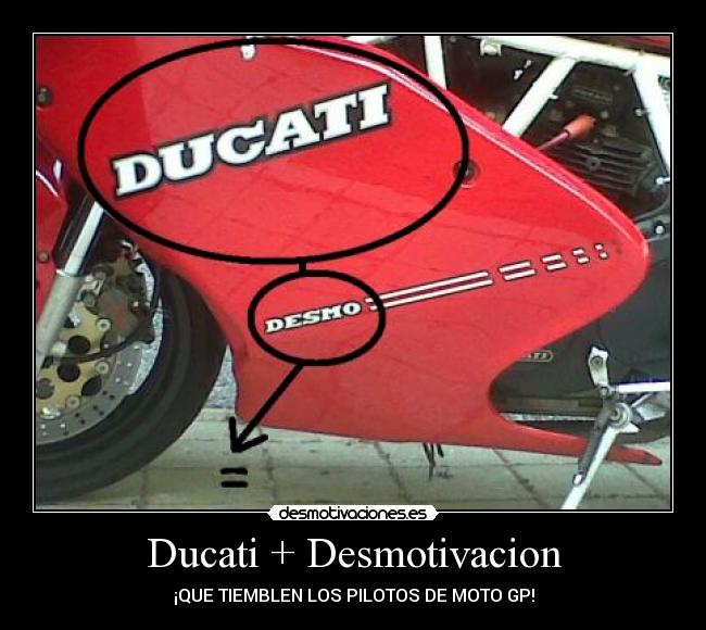 Ducati + Desmotivacion - ¡QUE TIEMBLEN LOS PILOTOS DE MOTO GP!