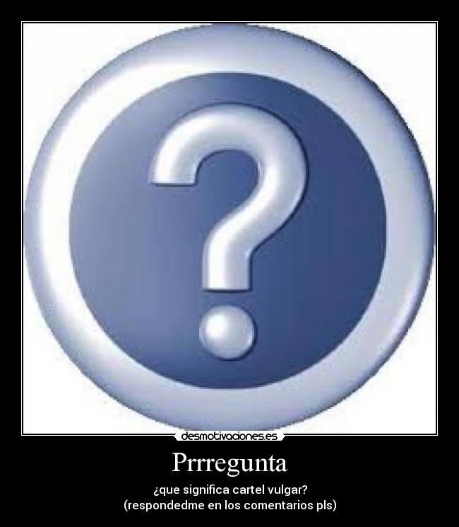 carteles pregun desmotivaciones