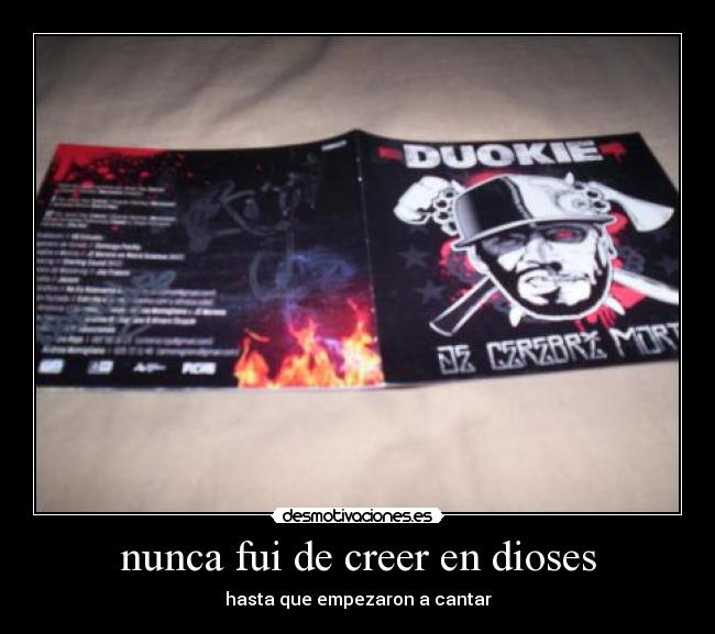 nunca fui de creer en dioses - 