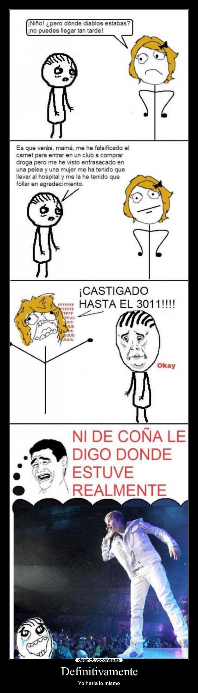 Definitivamente - Yo haria lo mismo