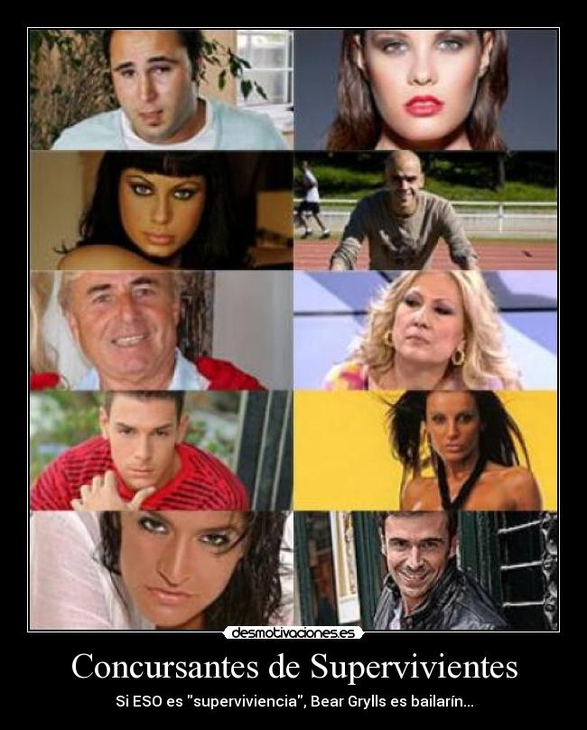 Concursantes de Supervivientes - Si ESO es superviviencia, Bear Grylls es bailarín...