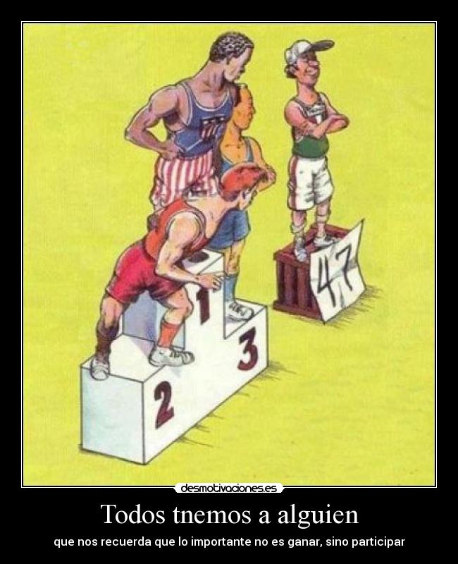 Todos tnemos a alguien -
