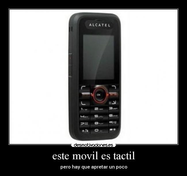 este movil es tactil -