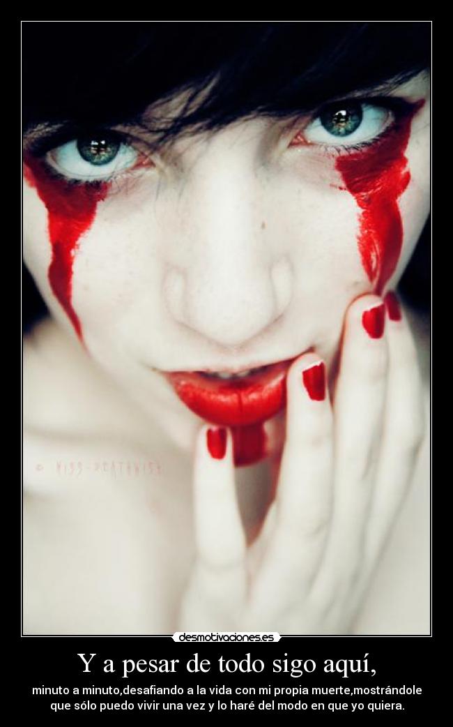 Y a pesar de todo sigo aquí, - 