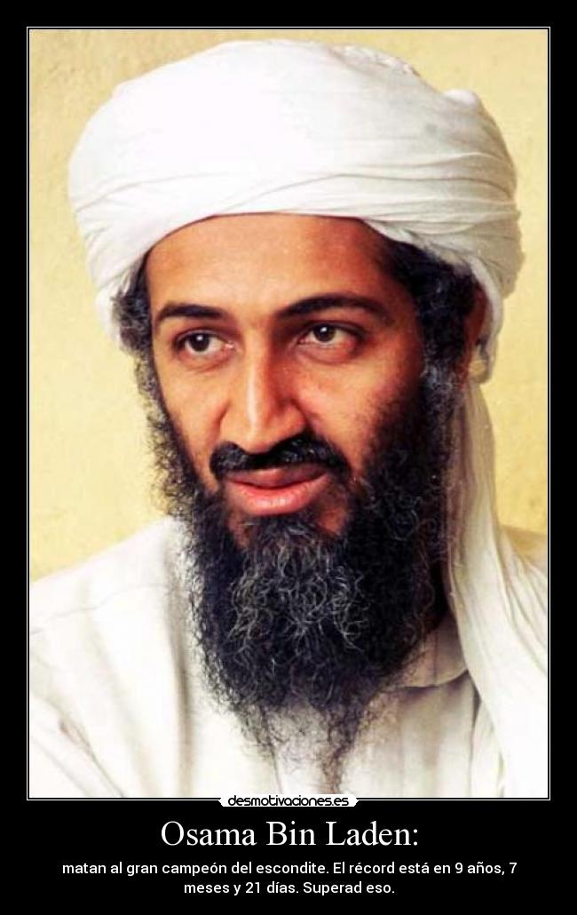 Osama Bin Laden: -