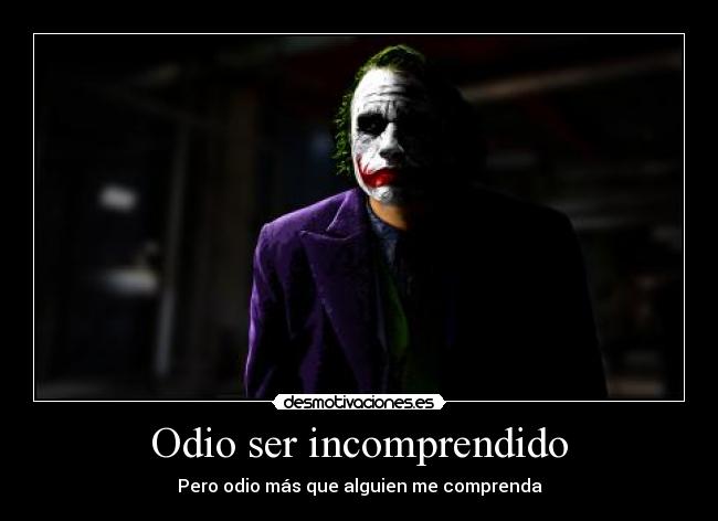 Odio ser incomprendido - 
