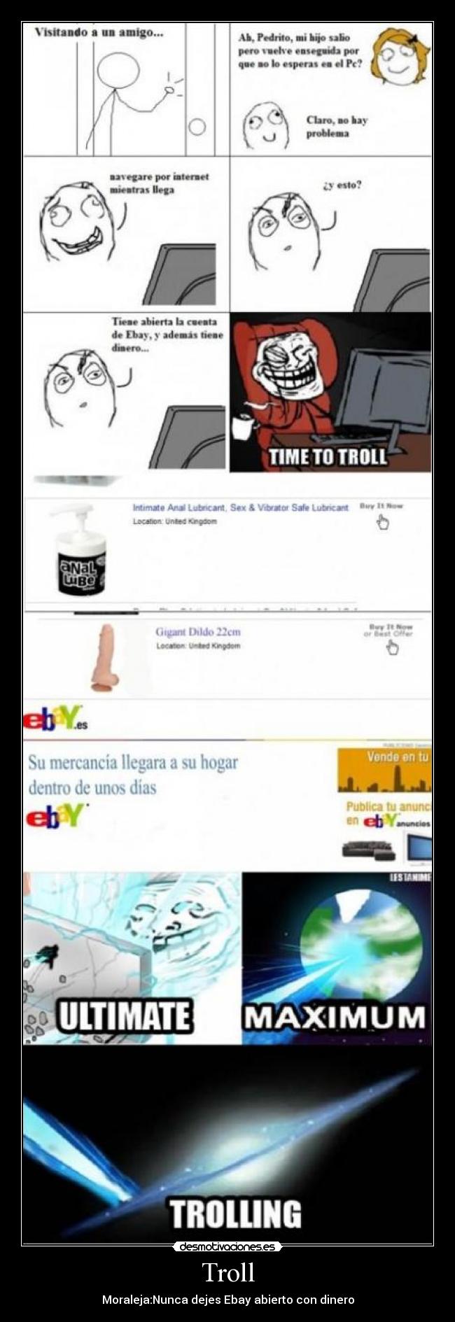 Troll - Moraleja:Nunca dejes Ebay abierto con dinero