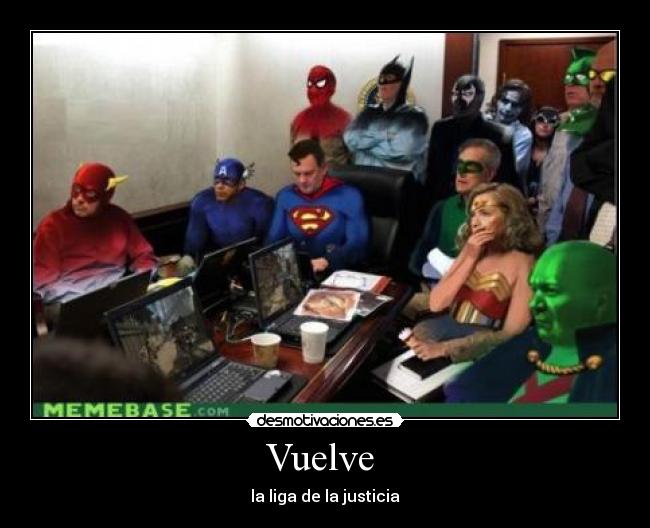 Vuelve  - la liga de la justicia