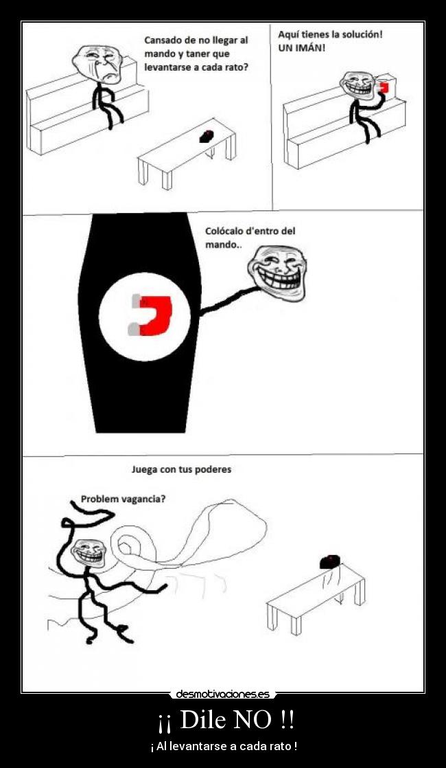 ¡¡ Dile NO !! - ¡ Al levantarse a cada rato !