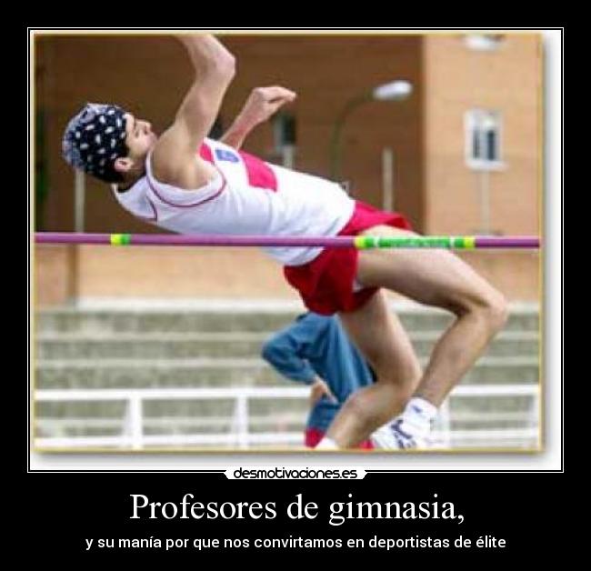 Profesores de gimnasia, -