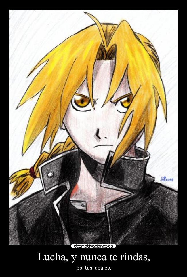 Lucha, y nunca te rindas, - por tus ideales.