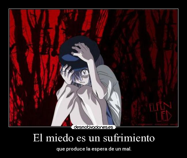 El miedo es un sufrimiento - que produce la espera de un mal.