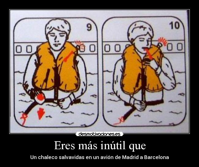 Eres más inútil que - Un chaleco salvavidas en un avión de Madrid a Barcelona