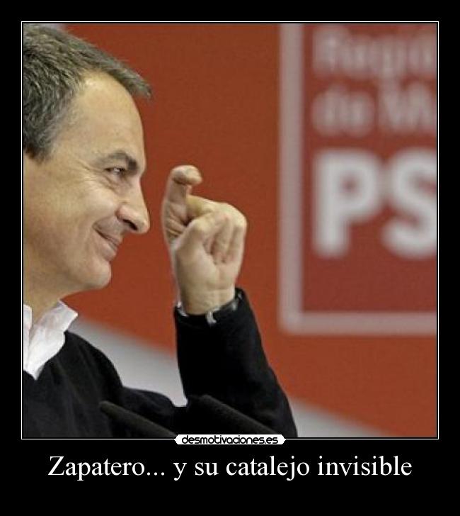 Zapatero... y su catalejo invisible - 
