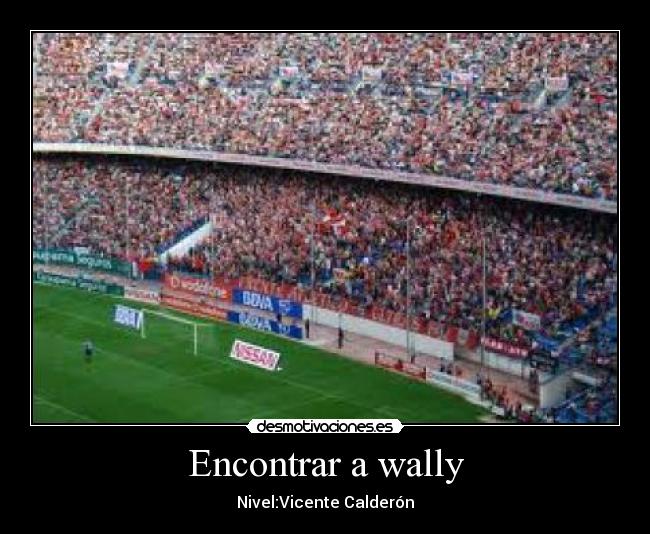 Encontrar a wally - Nivel:Vicente Calderón