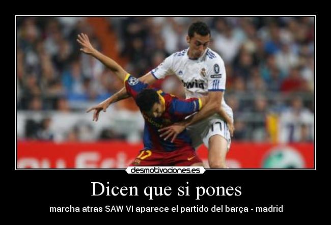 Dicen que si pones -