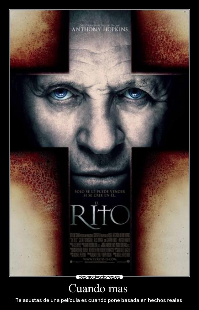 Cuando mas - Te asustas de una película es cuando pone basada en hechos reales