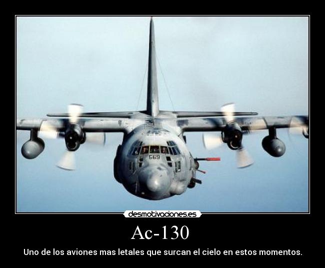 Ac-130  - Uno de los aviones mas letales que surcan el cielo en estos momentos.