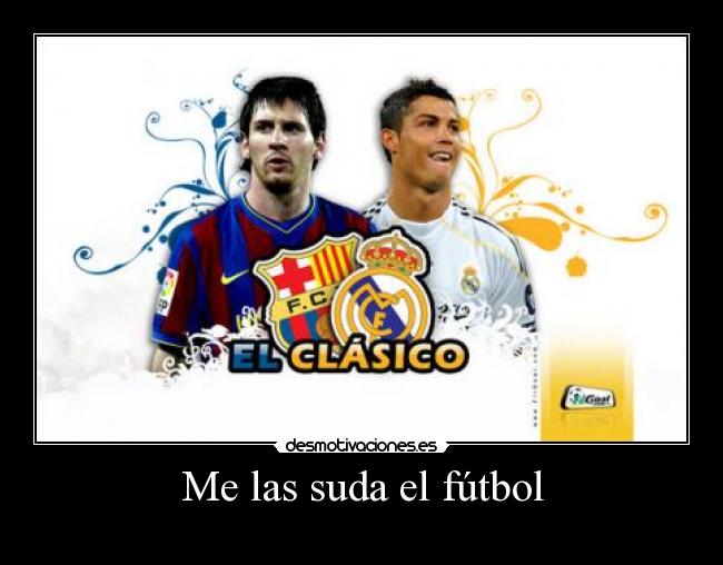 Me las suda el fútbol - 