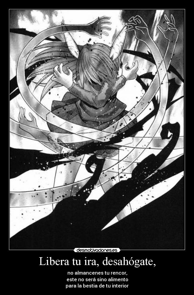 Libera tu ira, desahógate, -