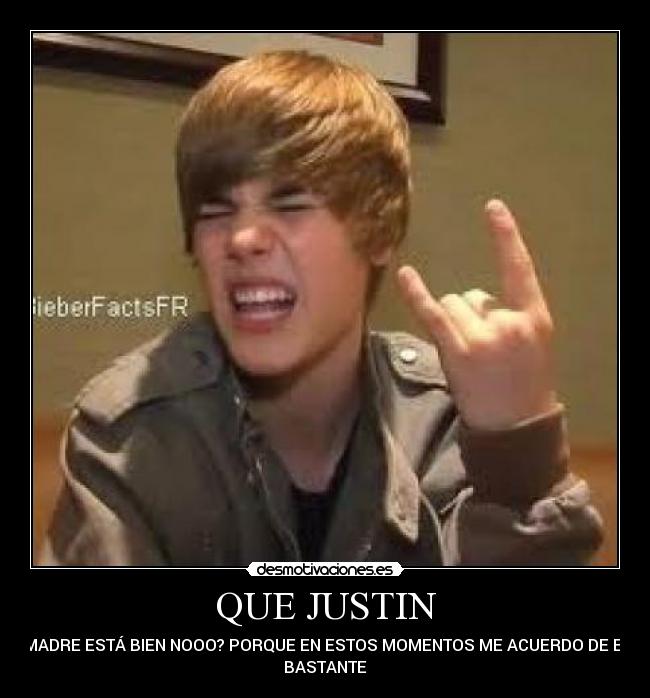 QUE JUSTIN -