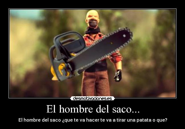 El hombre del saco... -