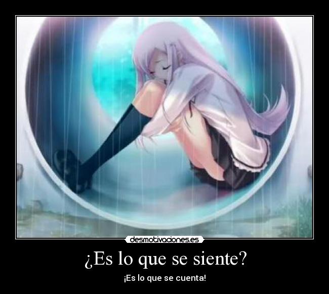 ¿Es lo que se siente? - ¡Es lo que se cuenta!