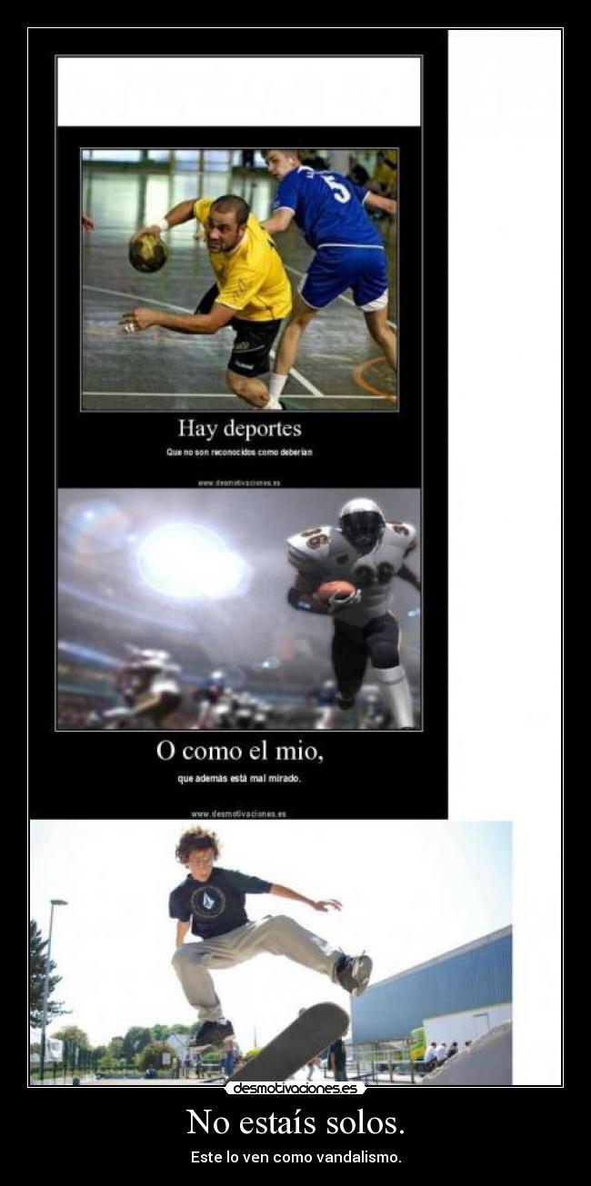 No estaís solos. - Este lo ven como vandalismo.