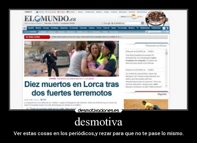 desmotiva - Ver estas cosas en los periódicos,y rezar para que no te pase lo mismo.