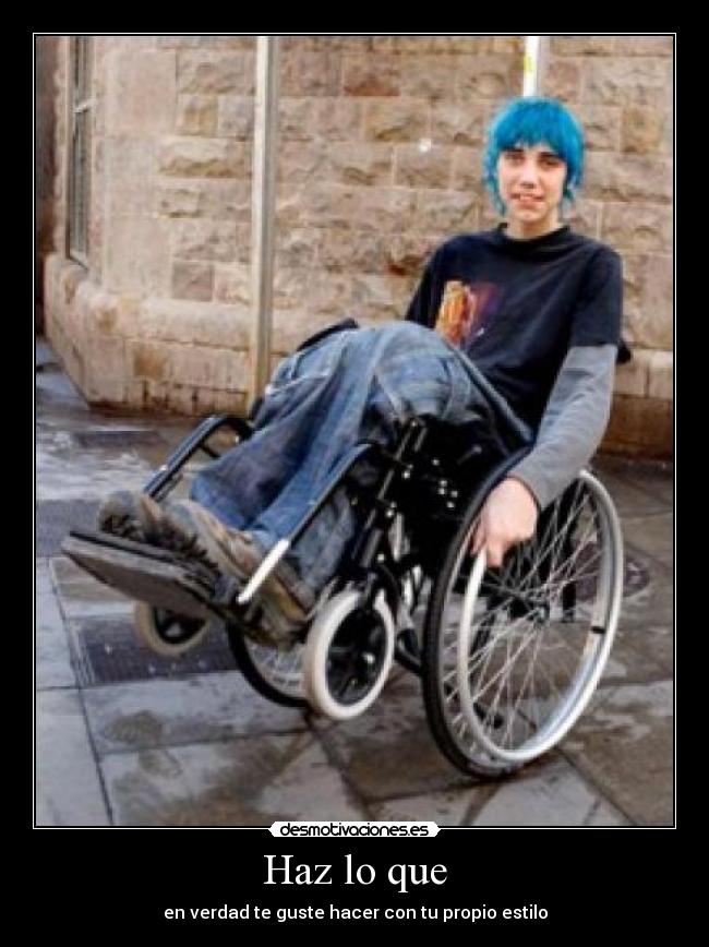 Haz lo que - en verdad te guste hacer con tu propio estilo