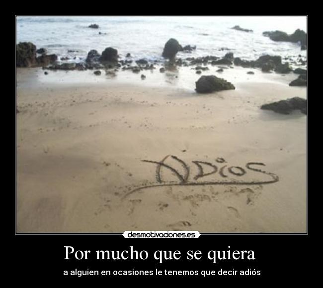 Por mucho que se quiera  - 