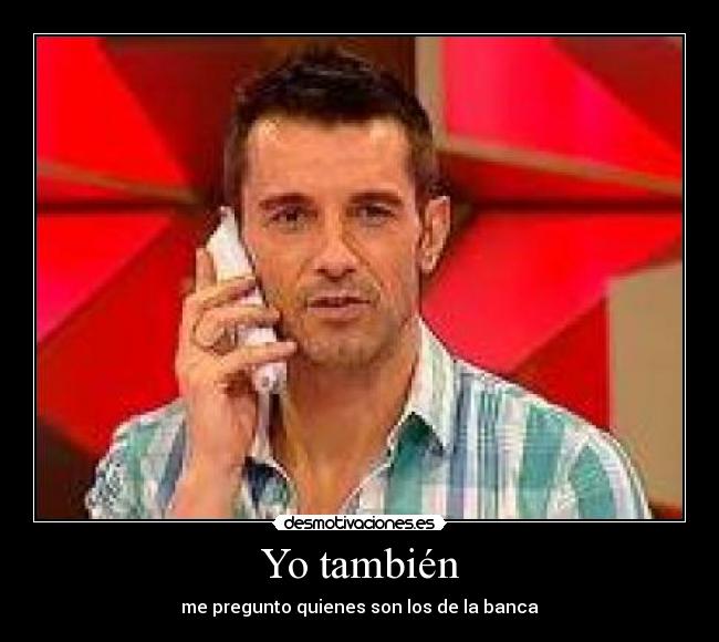 Yo también -