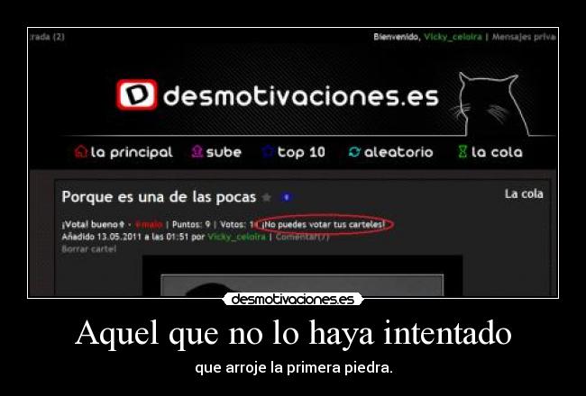 Aquel que no lo haya intentado -