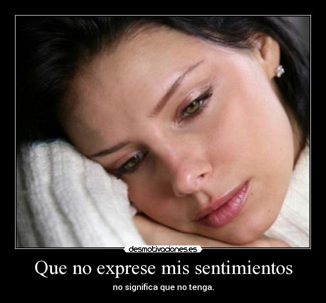 Que no exprese mis sentimientos -