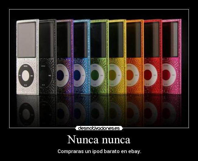 carteles nunca nunca ipod desmotivaciones