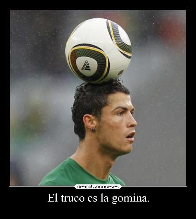 El truco es la gomina. -