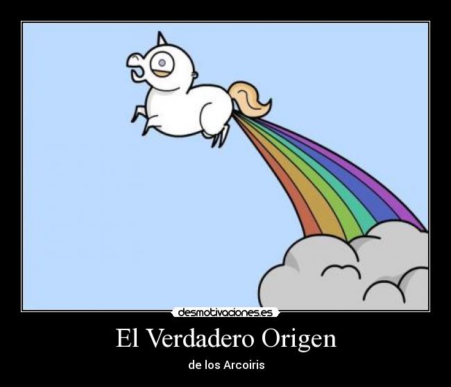 El Verdadero Origen - de los Arcoiris